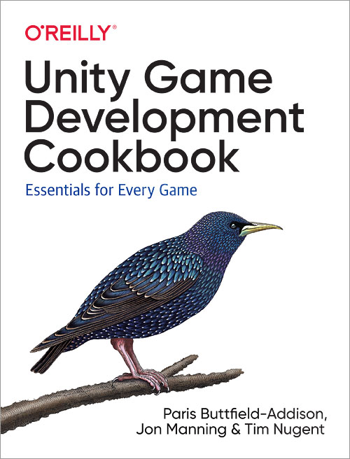 Unity Game Development Cookbook by Paris Buttfield-Addison