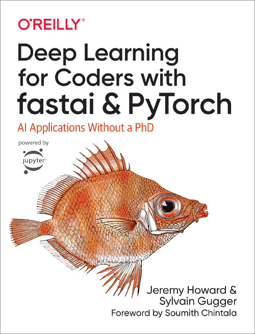 Deep Learning for Coders With Fastai and Pytorch by Jeremy Howard