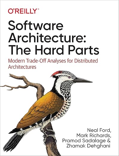 Software Architecture: the Hard Parts by Neal Ford