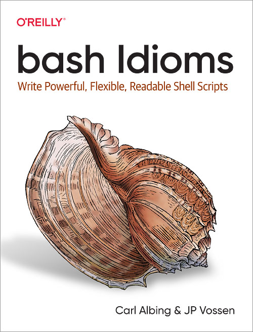 Bash Idioms by Carl Albing
