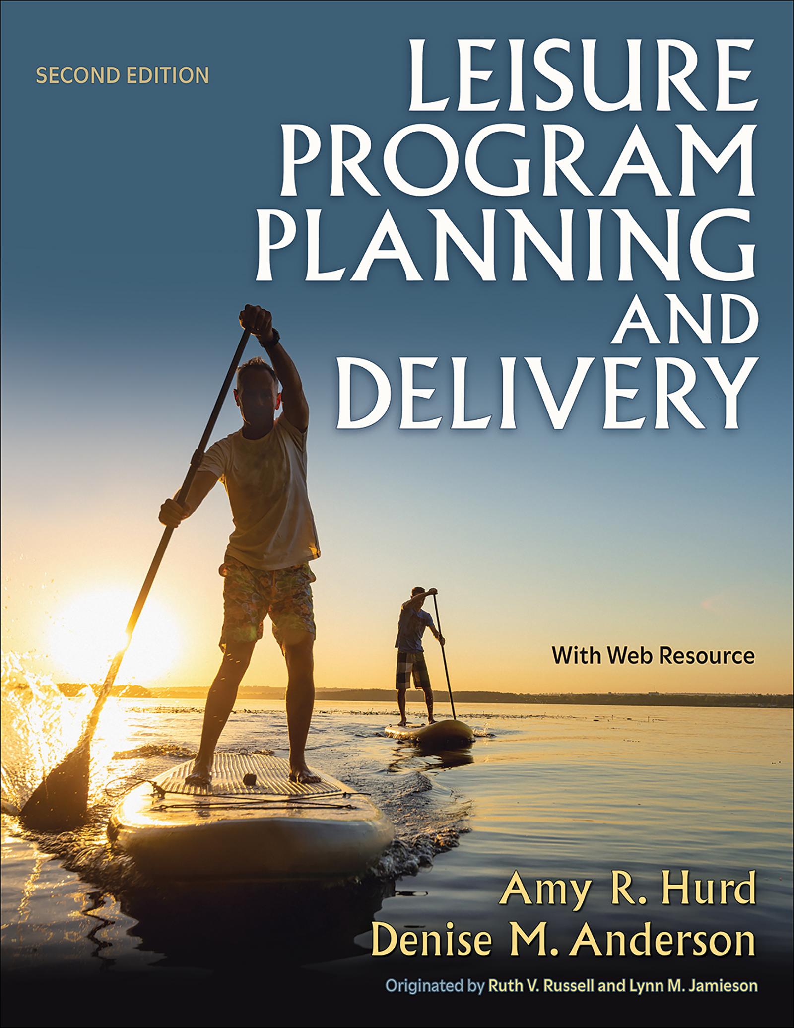 Leisure Program Planning and Delivery by Amy R. Hurd