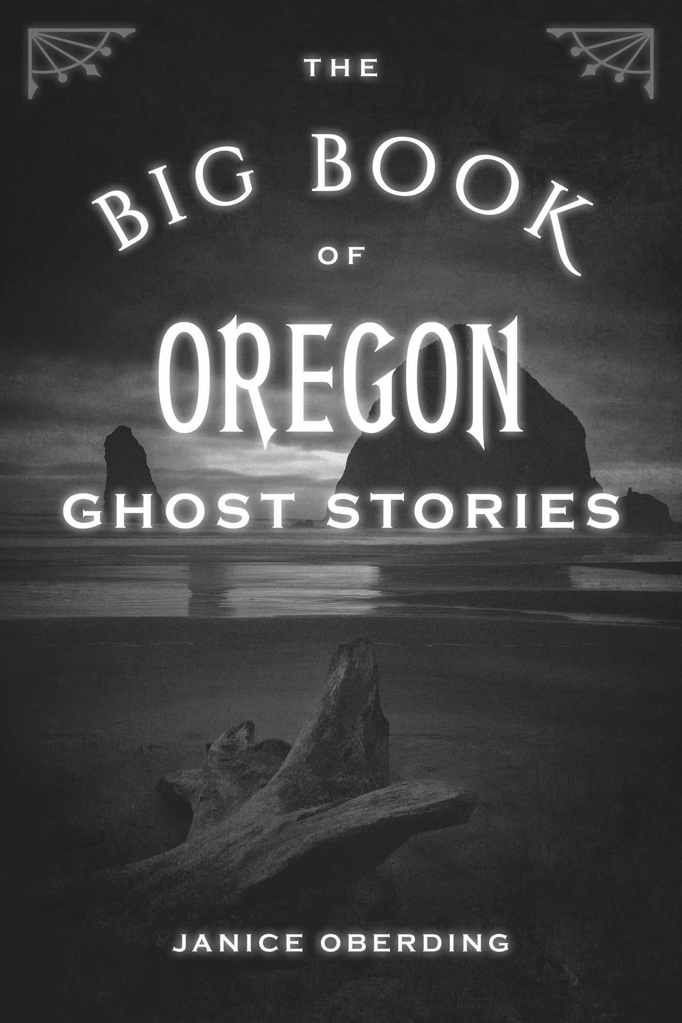 Big Book of Oregon Ghost Stories by Janice Oberding