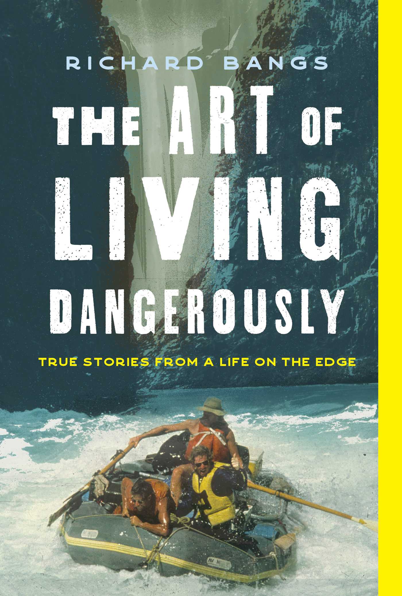 The Art of Living Dangerously by Richard Bangs