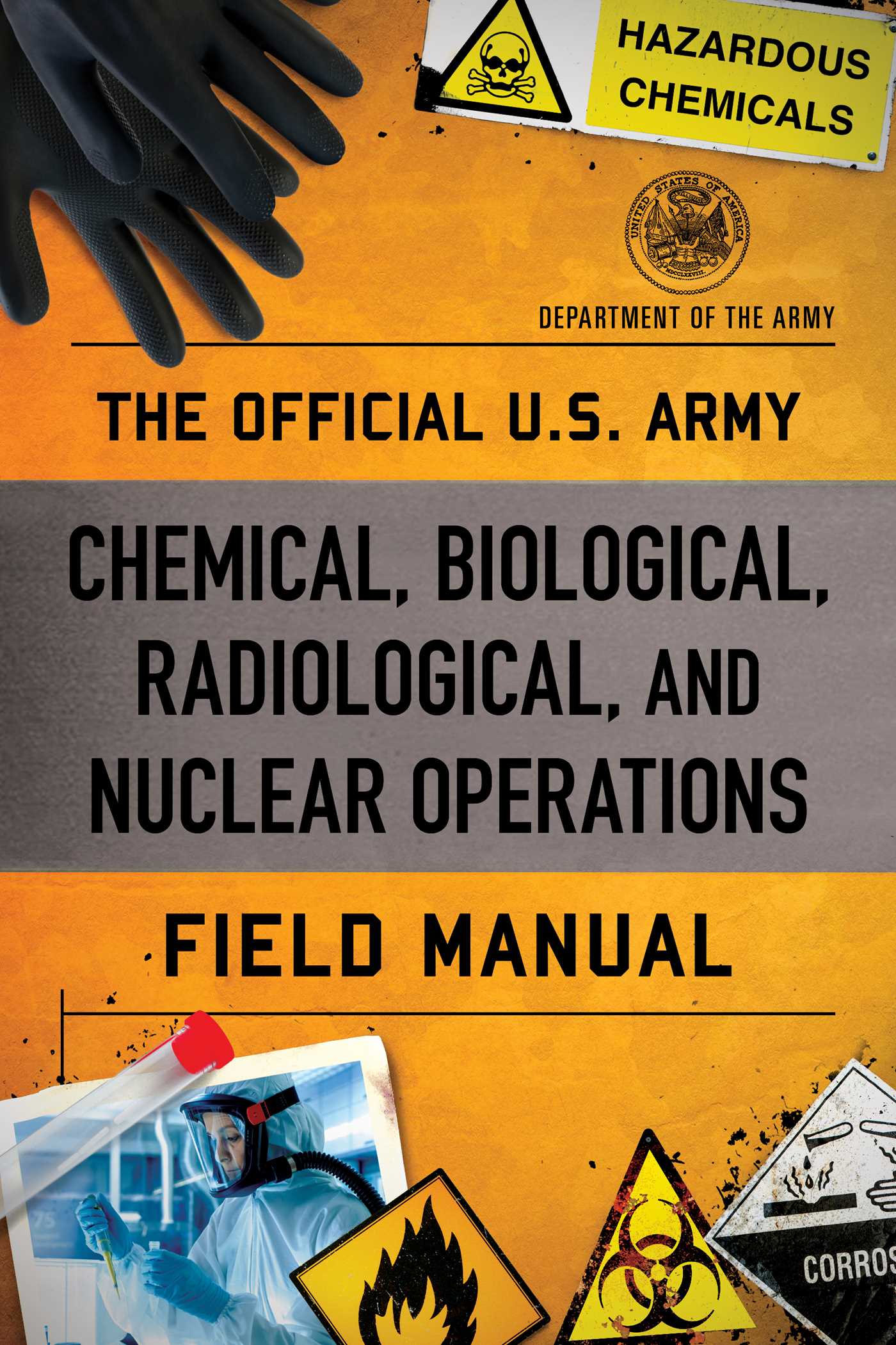 Official U.s. Army Chemical, Biological, Radiological, and Nuclear Operations Field Manual by Department of the Army
