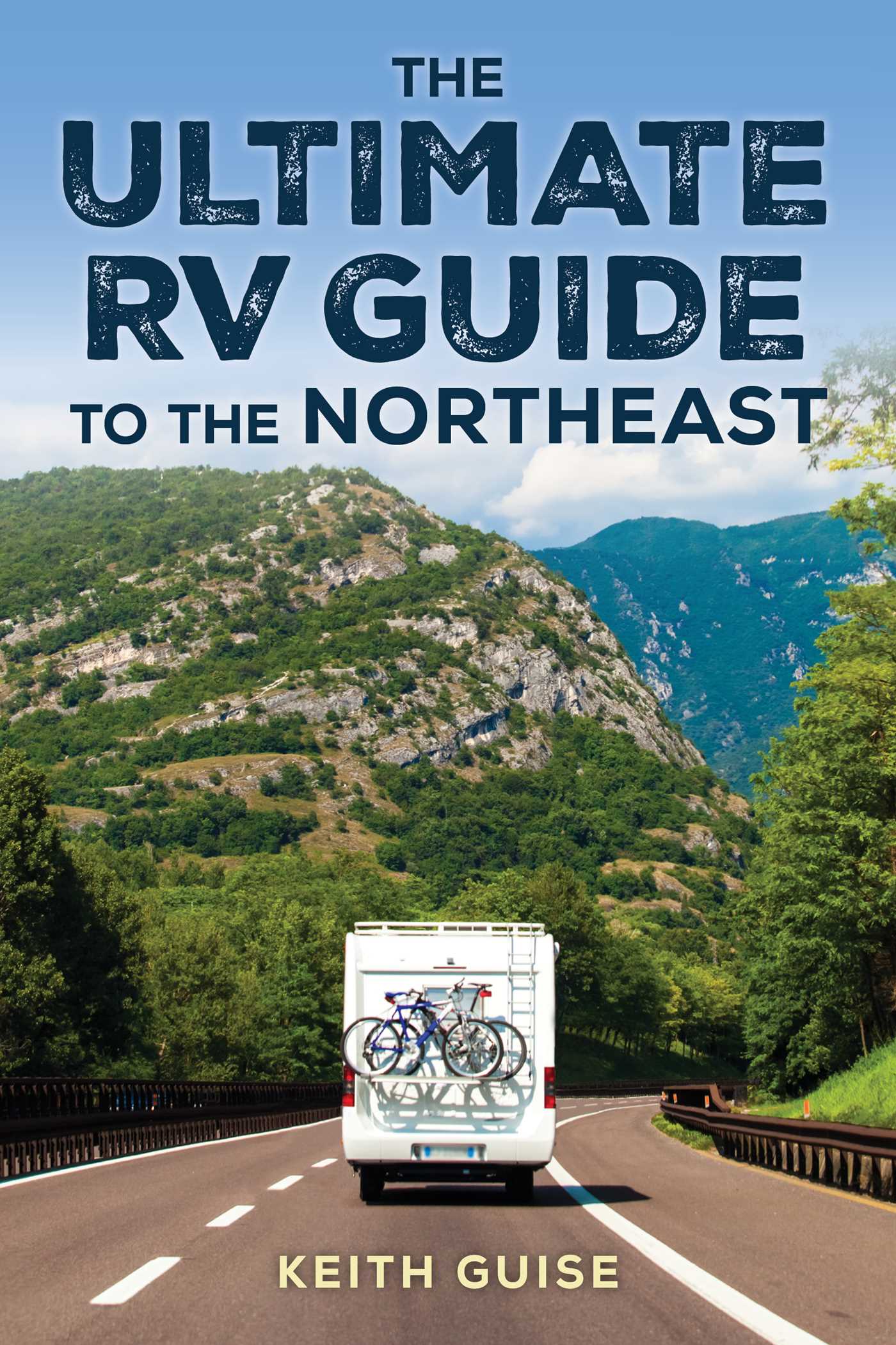 Ultimate RV Guide to the Northeast by Keith Guise