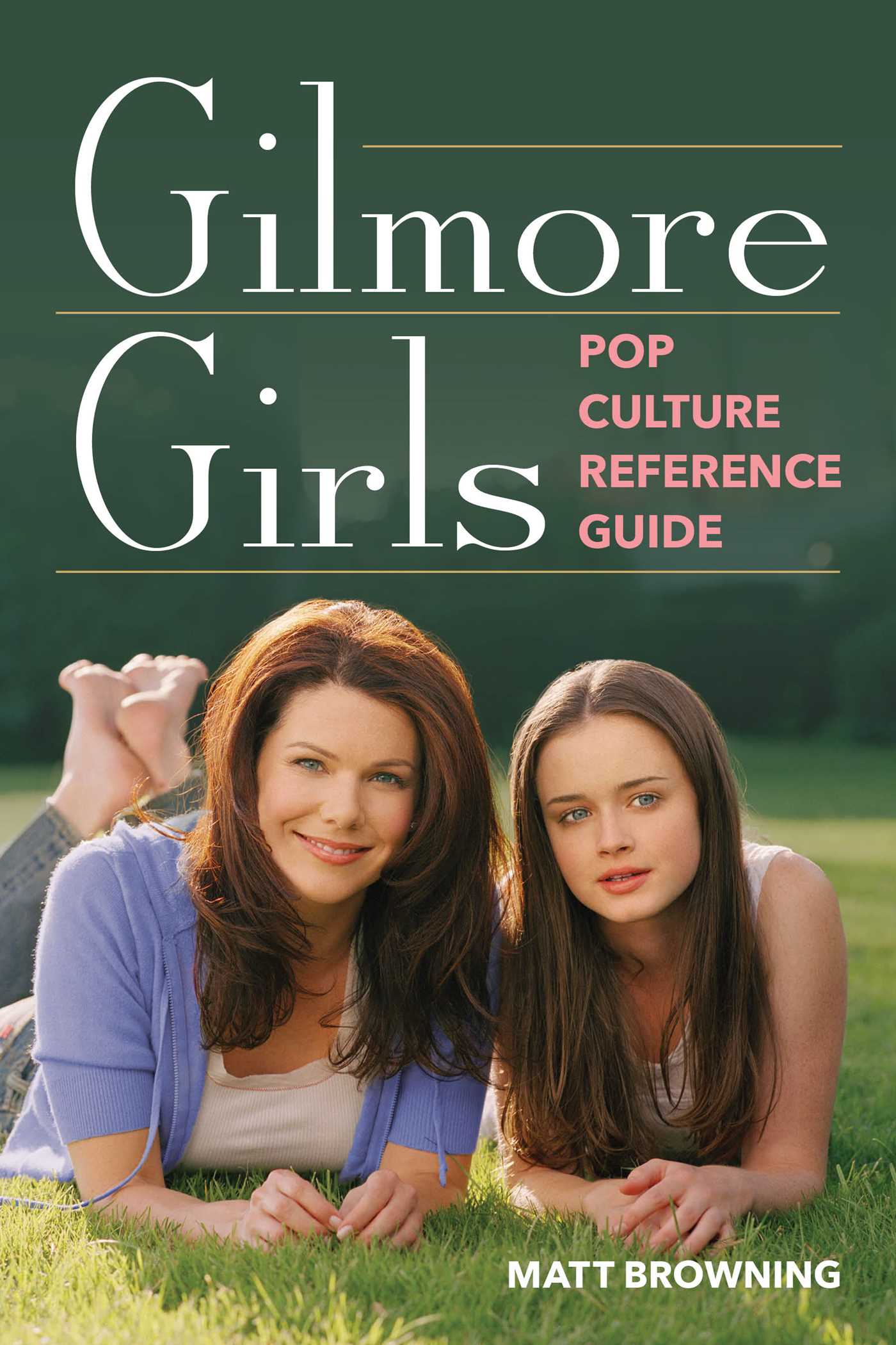 Gilmore Girls Pop Culture Reference Guide by Matt Browning