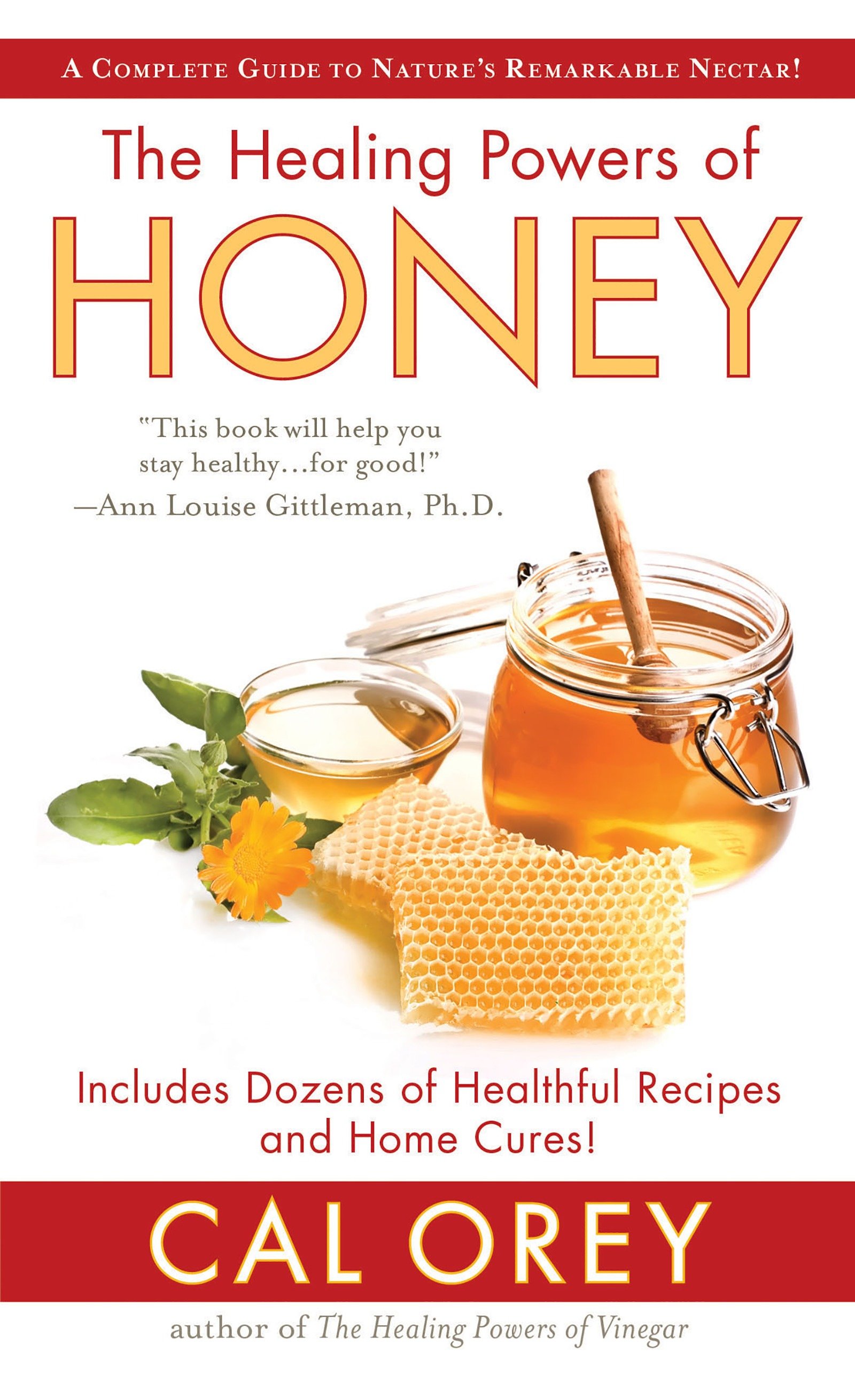 The Healing Powers of Honey by Cal Orey
