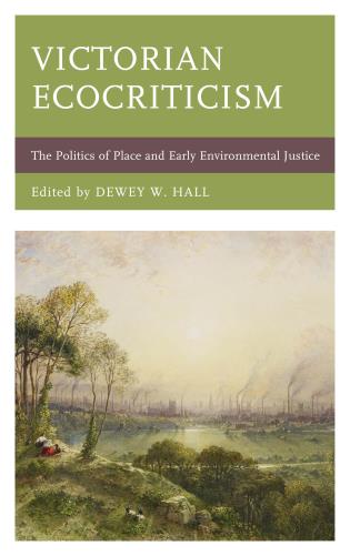 Victorian Ecocriticism by Dewey W. Hall