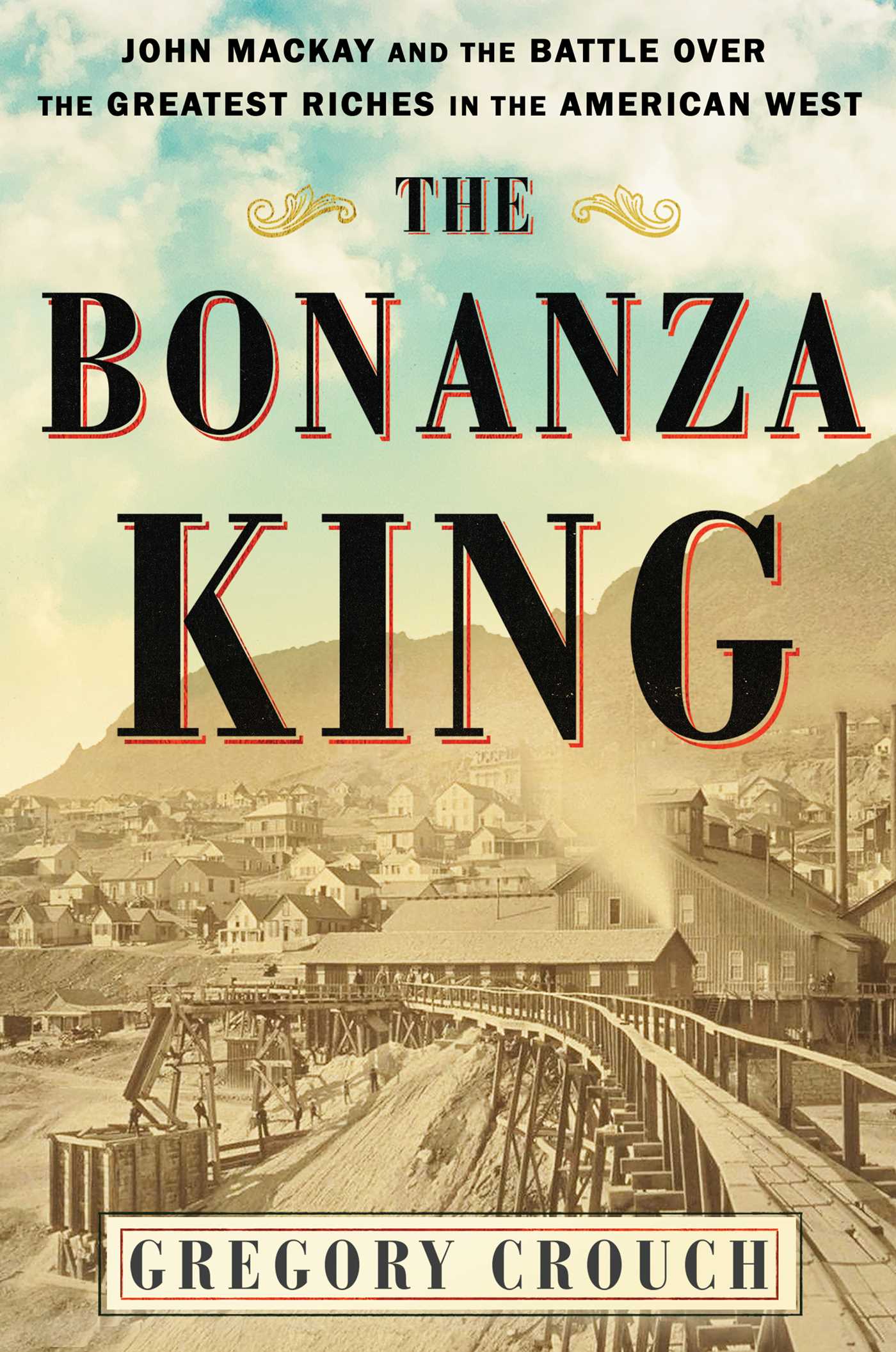The Bonanza King by Gregory Crouch
