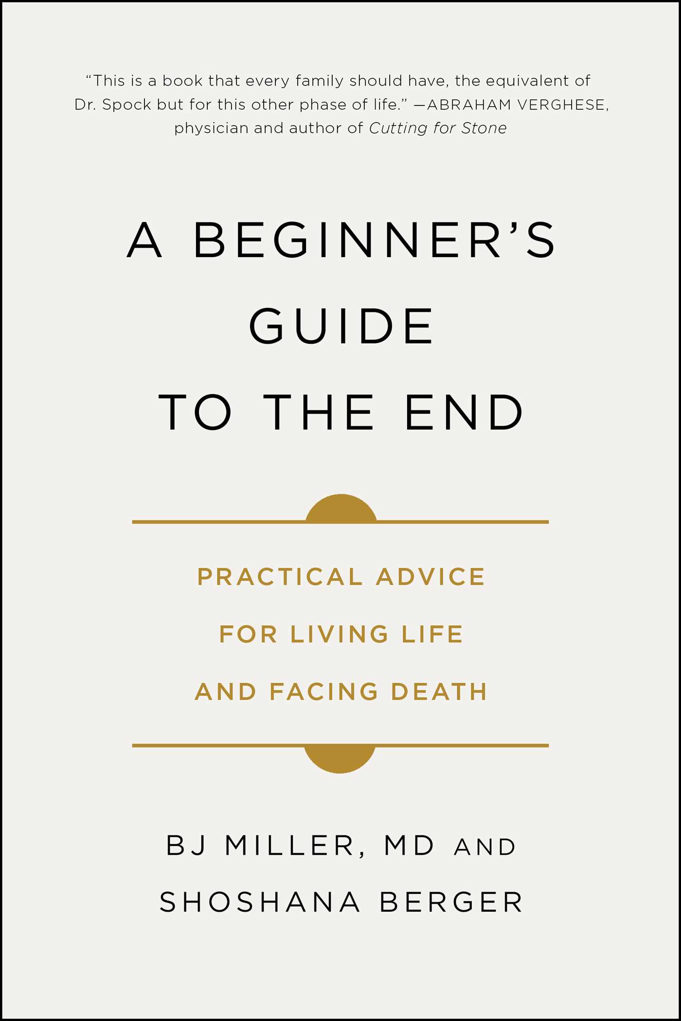 A Beginner's Guide to the End by Dr. BJ Miller