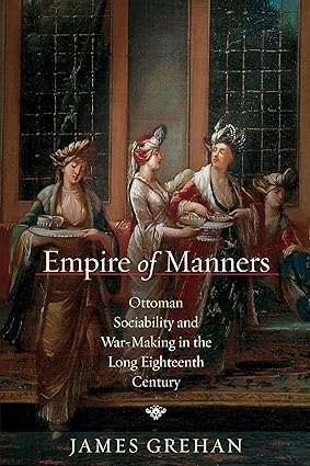Empire of Manners by James Grehan