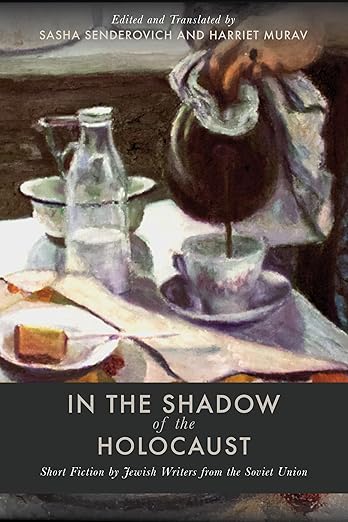 In the Shadow of the Holocaust by Sasha Senderovich