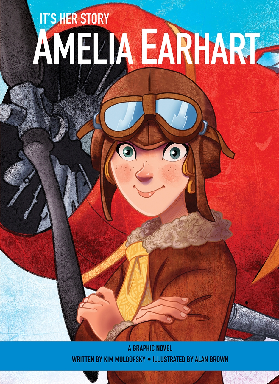 It's Her Story Amelia Earhart a Graphic Novel by Kim Moldofsky