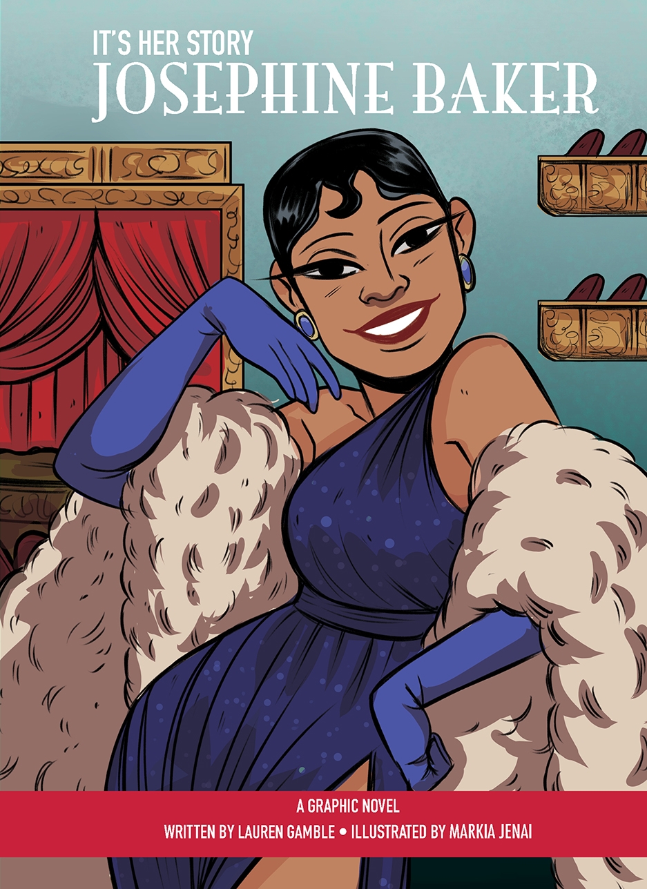 It's Her Story Josephine Baker a Graphic Novel by Lauren Gamble