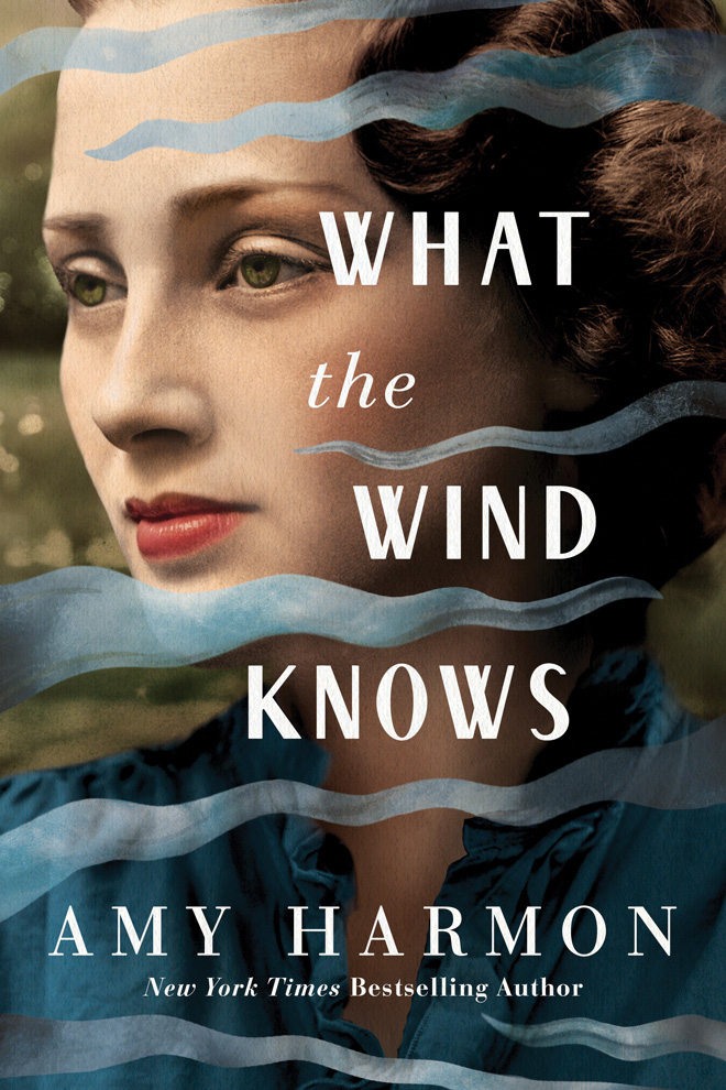 What the Wind Knows by Amy Harmon