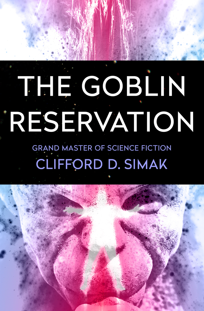The Goblin Reservation by Clifford D. D. Simak