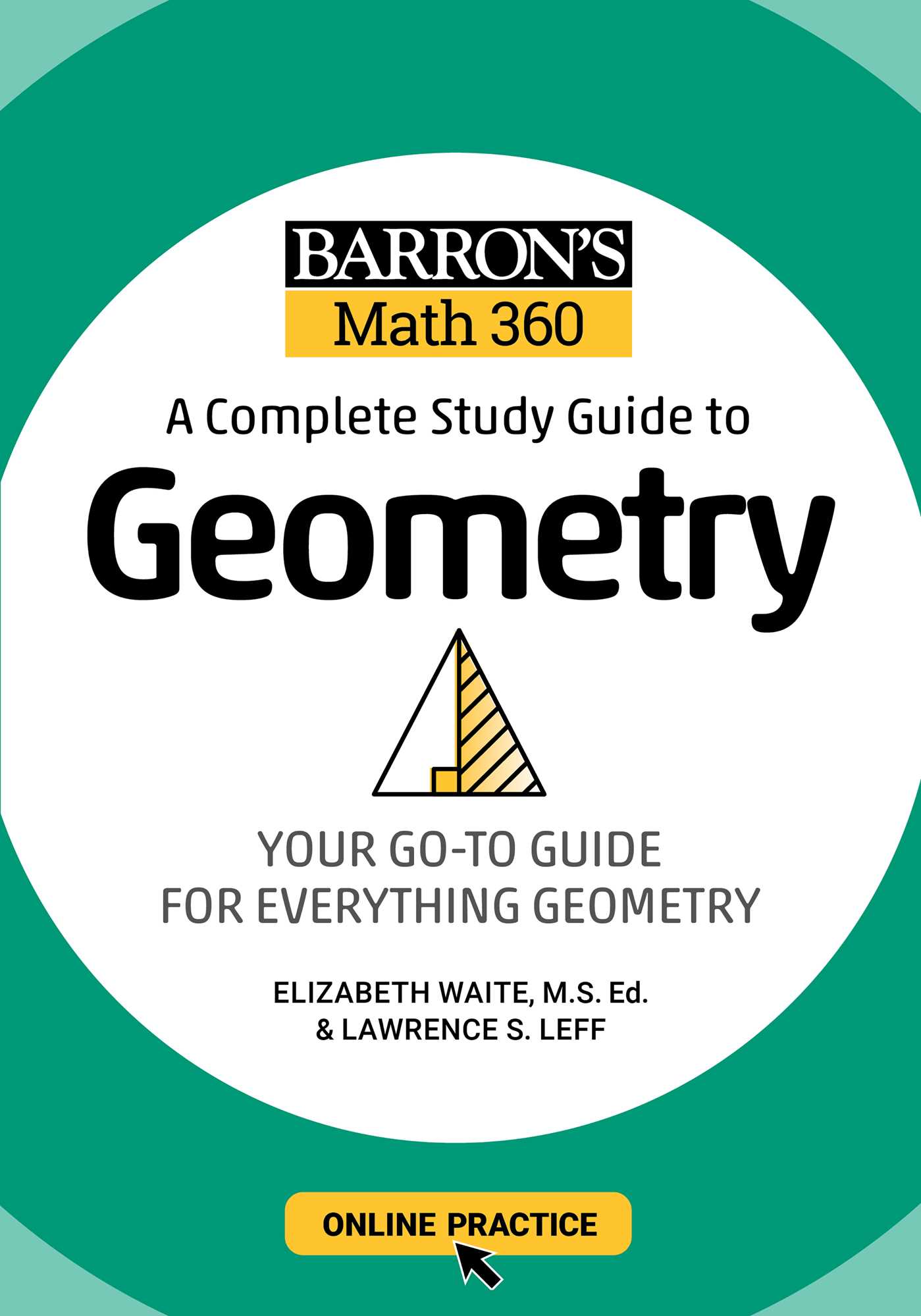 Barron's Math 360: a Complete Study Guide to Geometry With Online Practice by Lawrence S. Leff