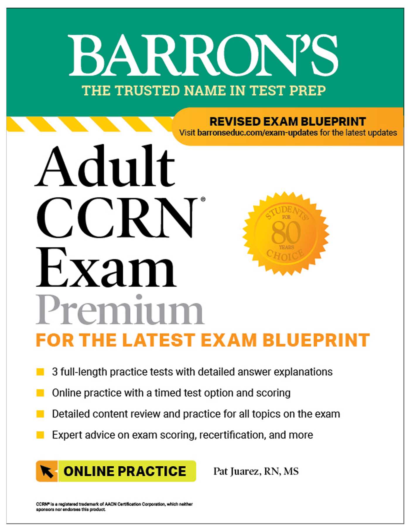 Adult CCRN Exam Premium: Study Guide for the Latest Exam Blueprint, Includes 3 Practice Tests, Comprehensive Review, and Online Study Prep by Pat Juarez RN MS