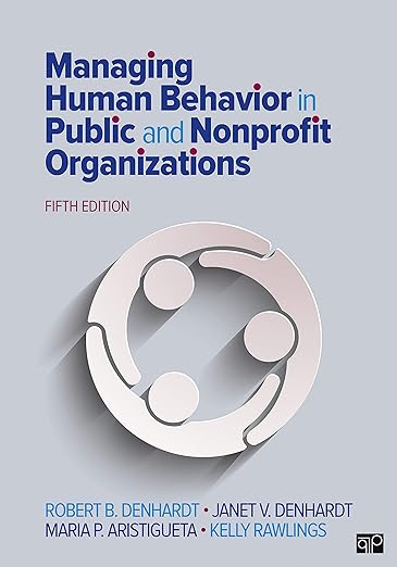 Managing Human Behavior in Public and Nonprofit Organizations by Robert B. Denhardt