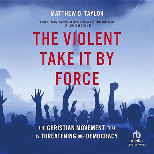 The Violent Take It by Force by Matthew D. Taylor