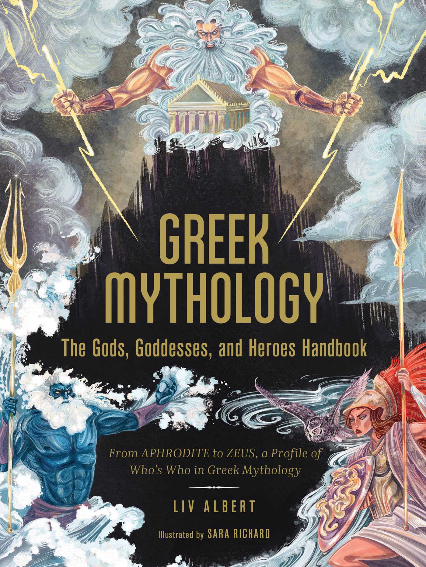 Greek Mythology: the Gods, Goddesses, and Heroes Handbook by Liv Albert