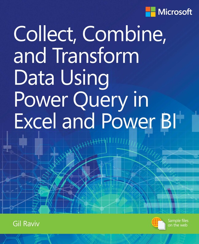 Collect, Combine, and Transform Data Using Power Query in Excel and Power BI by Gil Raviv