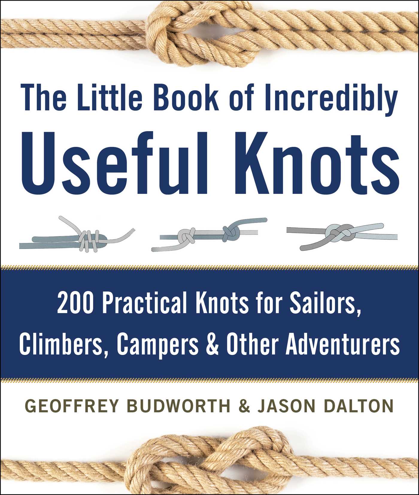 The Little Book of Incredibly Useful Knots by Geoffrey Budworth