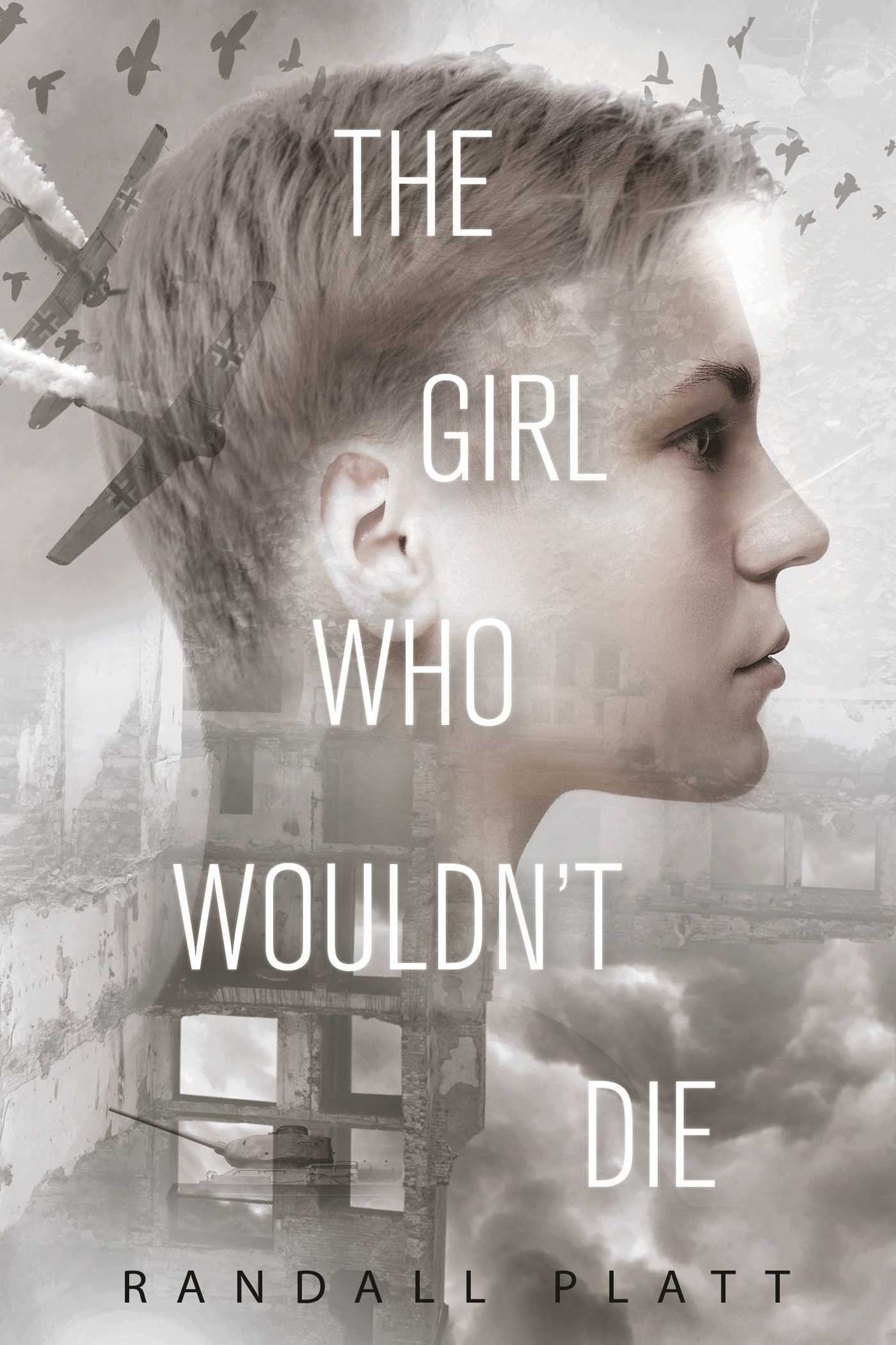 The Girl Who Wouldn't Die by Randall Platt