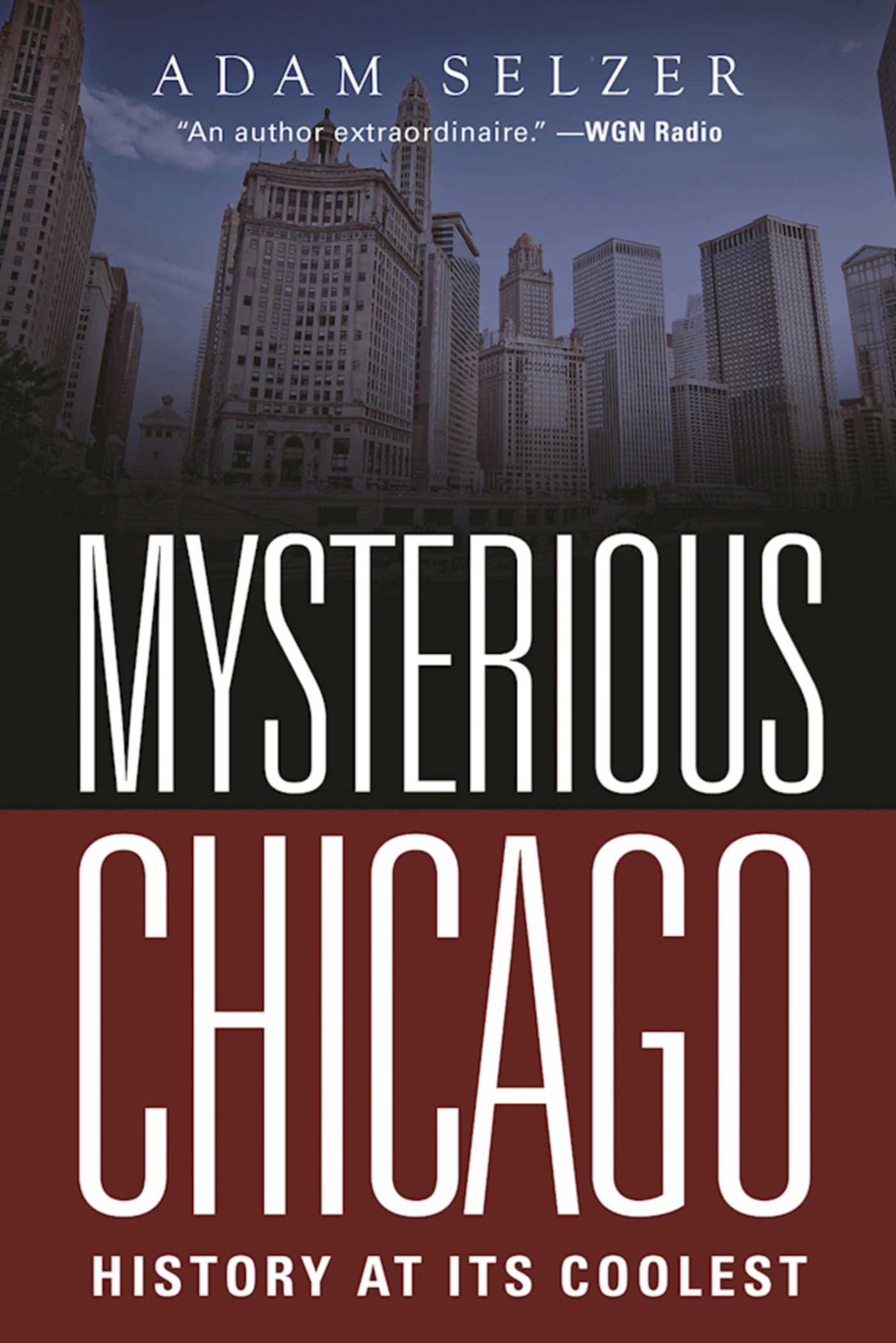 Mysterious Chicago by Adam Selzer