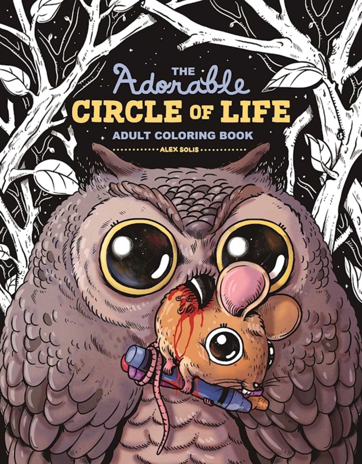 The Adorable Circle of Life Adult Coloring Book by Alex Solis