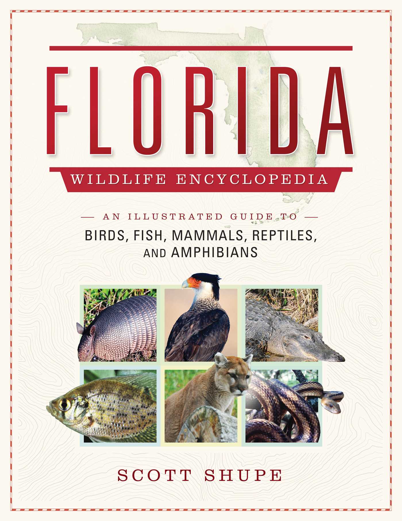 Florida Wildlife Encyclopedia by Scott Shupe