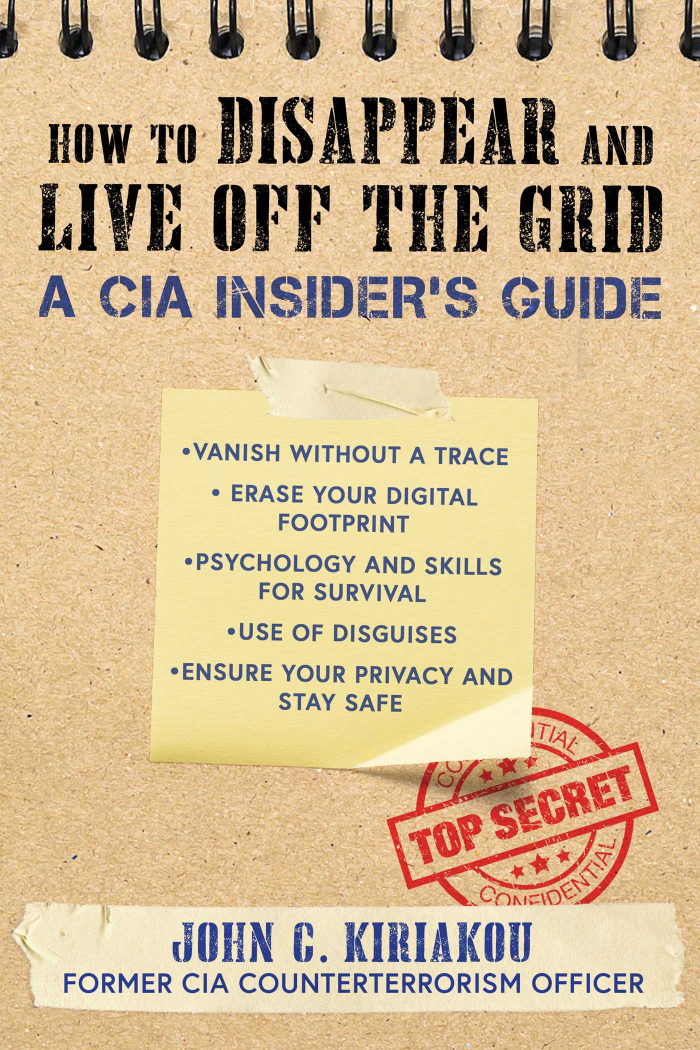 How to Disappear and Live Off the Grid by John Kiriakou
