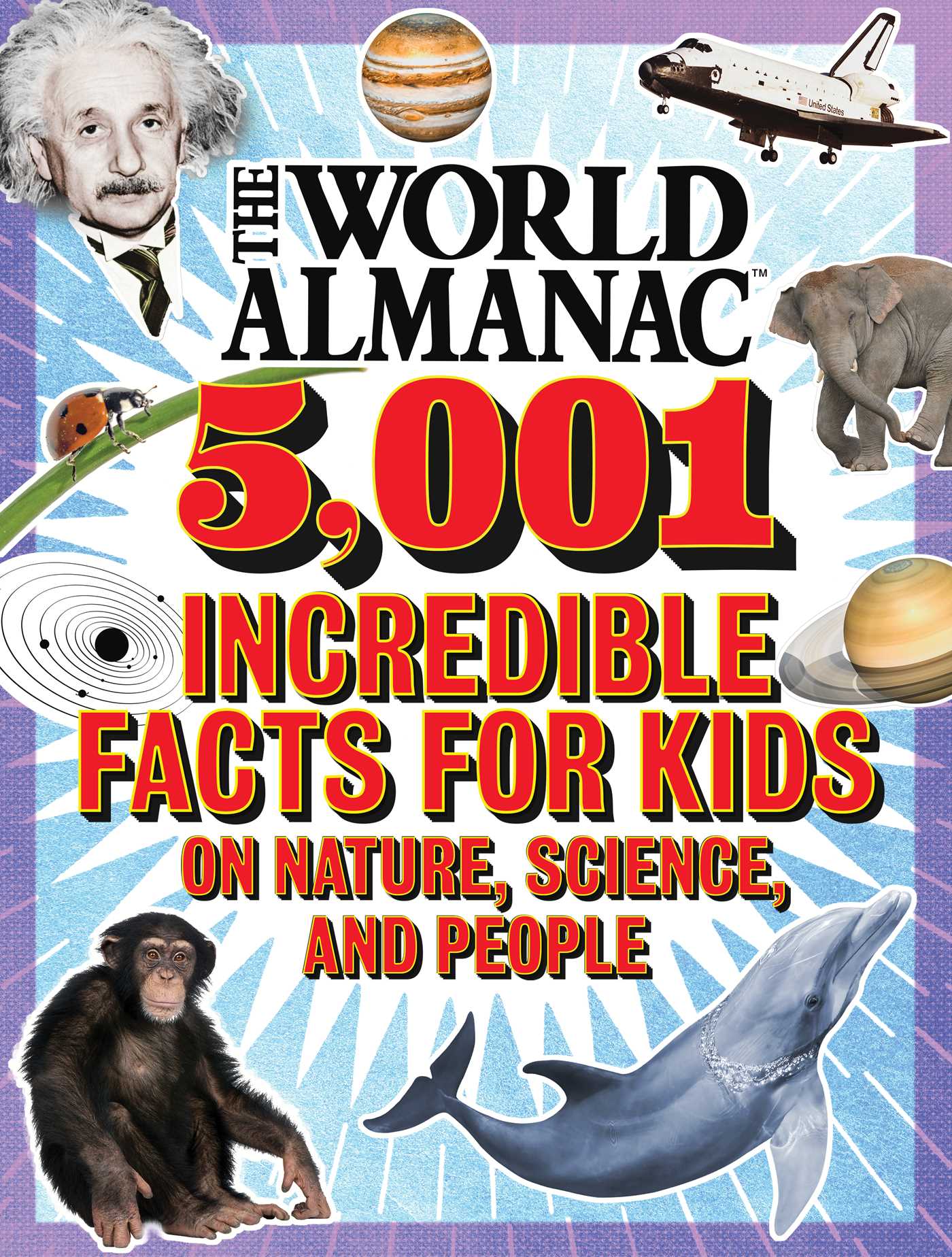 The World Almanac 5,001 Incredible Facts for Kids on Nature, Science, and People by World Almanac Kids™