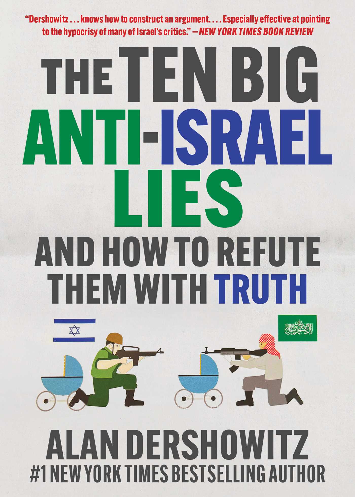 The Ten Big Anti-israel Lies by Alan Dershowitz