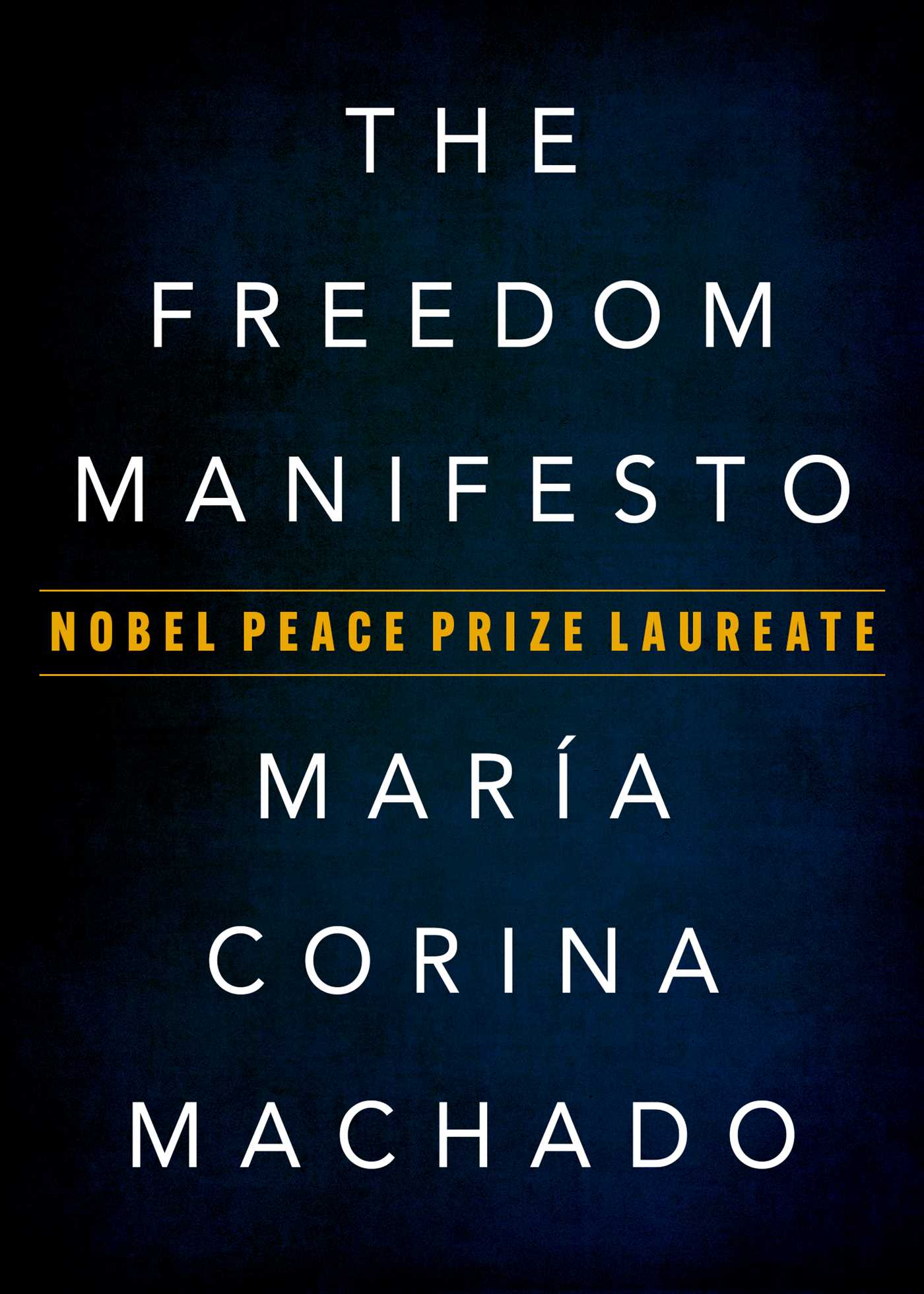 The Freedom Manifesto by María Corina Machado