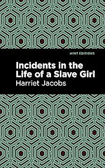 Incidents in the Life of a Slave Girl by Harriet Jacobs