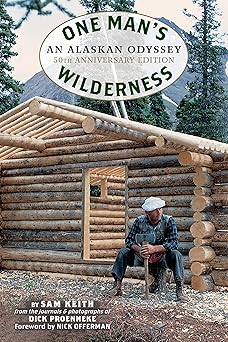 One Man's Wilderness, 50th Anniversary Edition by Richard Louis Proenneke