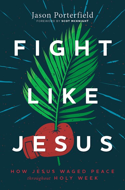 Fight Like Jesus by Jason Porterfield