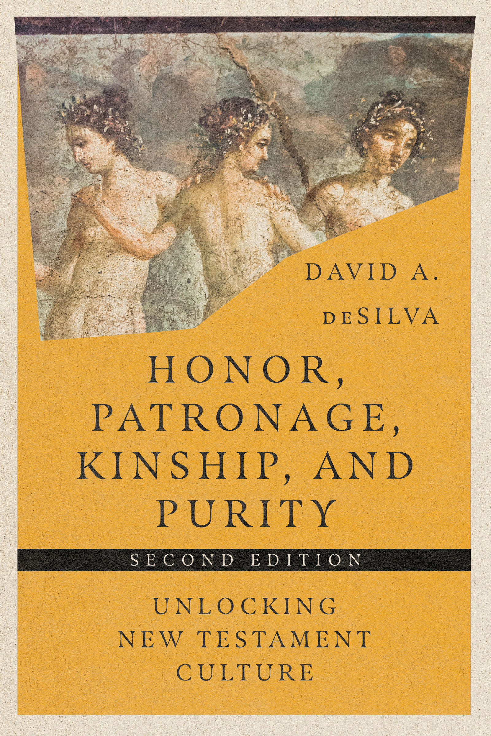 Honor, Patronage, Kinship, and Purity by David A. deSilva