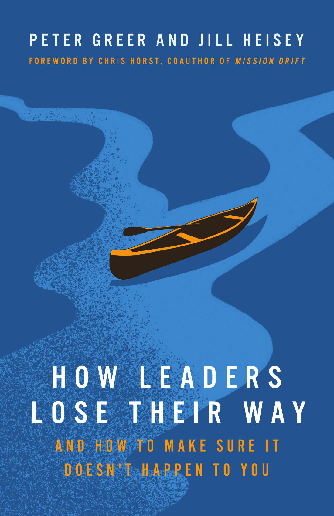 How Leaders Lose Their Way by Peter Greer
