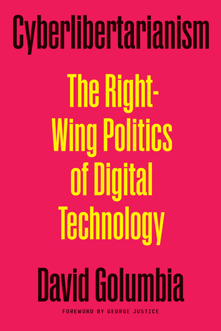 Cyberlibertarianism by David Golumbia