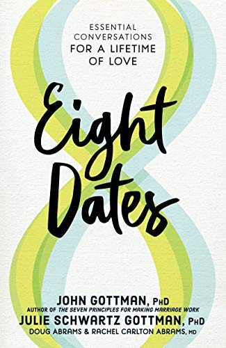Eight Dates by John Gottman Ph.D.