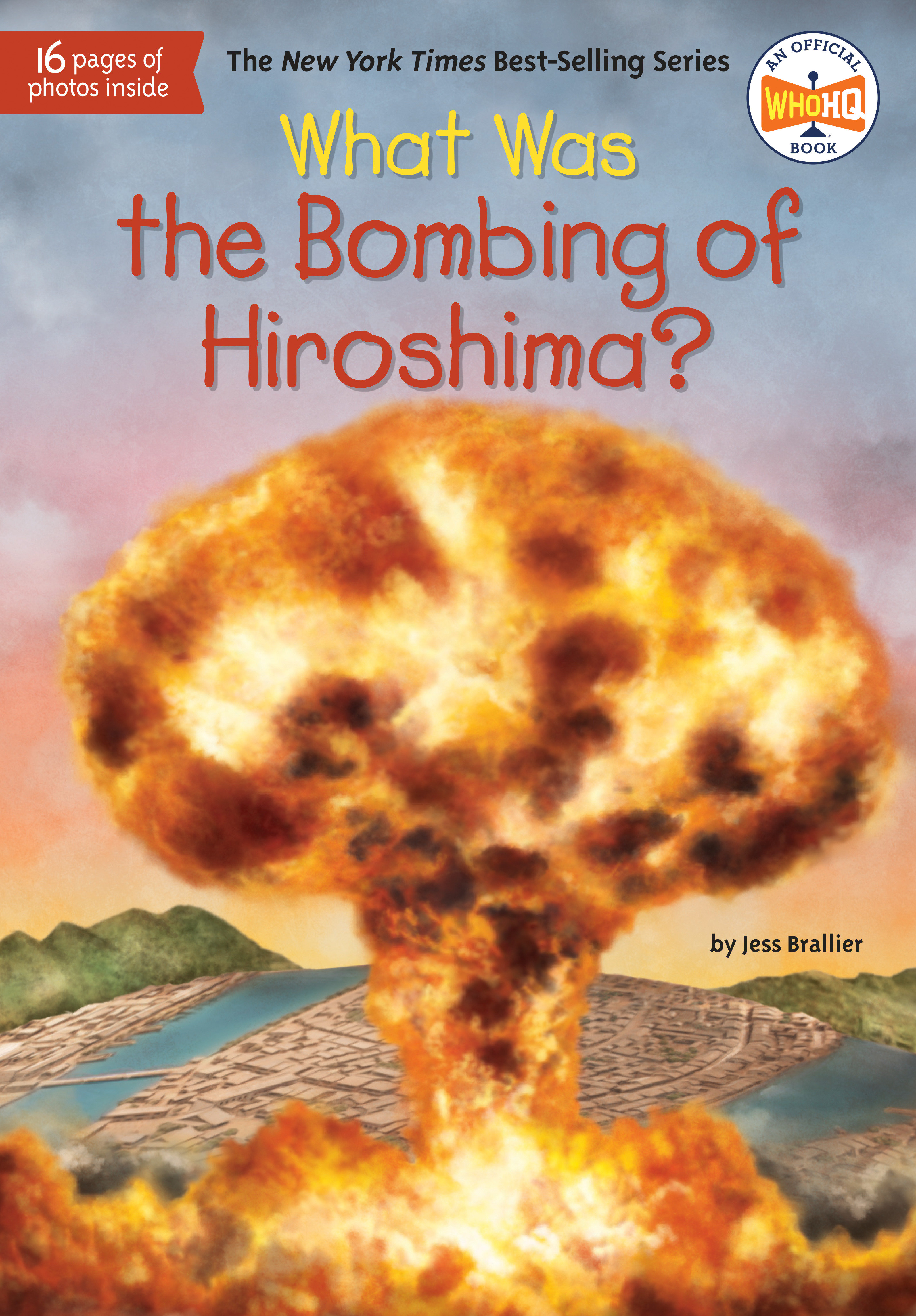 What Was the Bombing of Hiroshima? by Jess Brallier