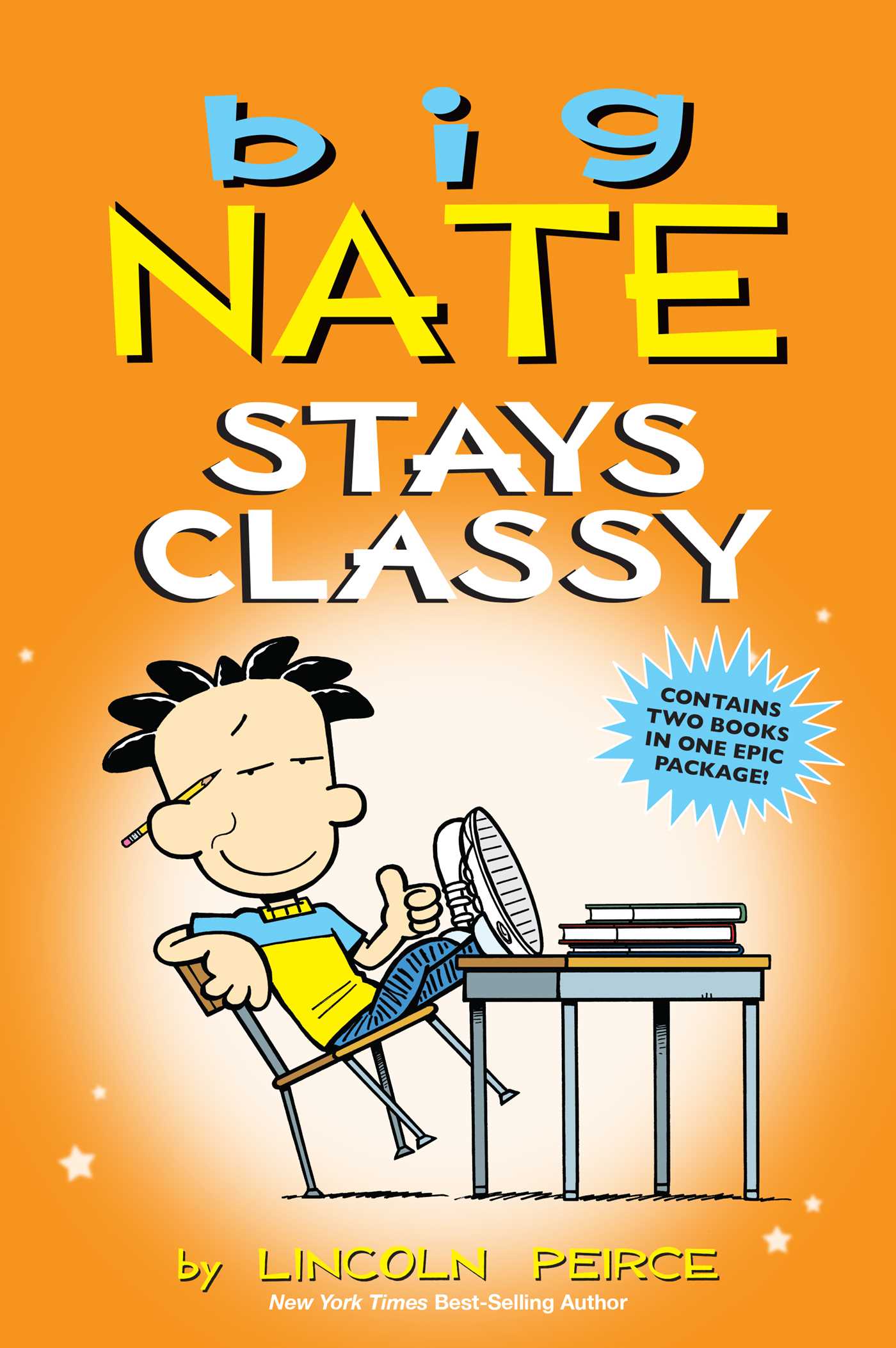Big Nate Stays Classy by Lincoln Peirce