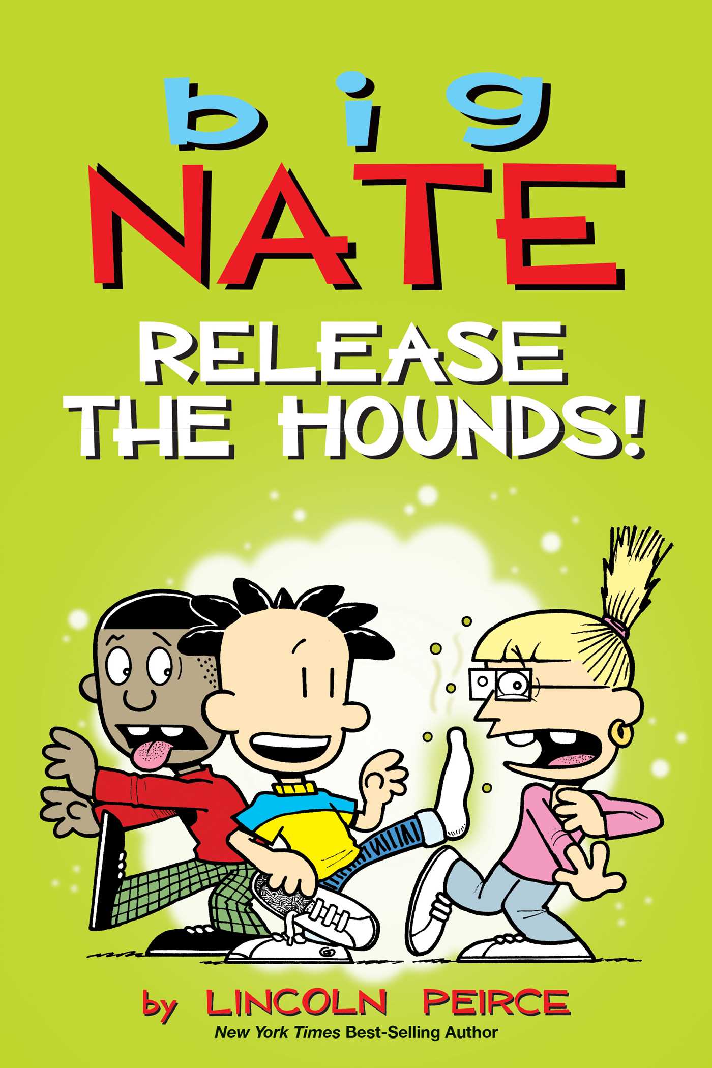 Big Nate: Release the Hounds! by Lincoln Peirce