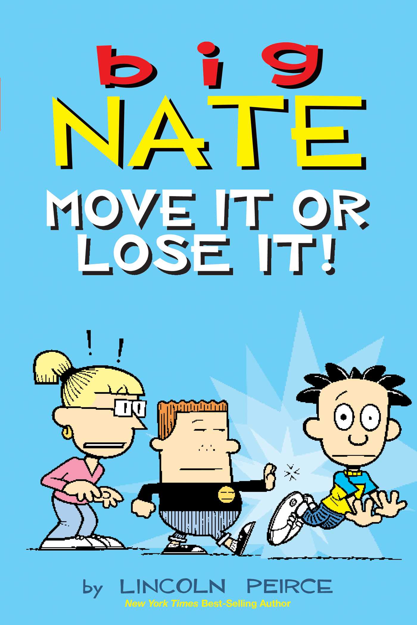 Big Nate: Move It or Lose It! by Lincoln Peirce