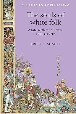 The Souls of White Folk by Brett Shadle