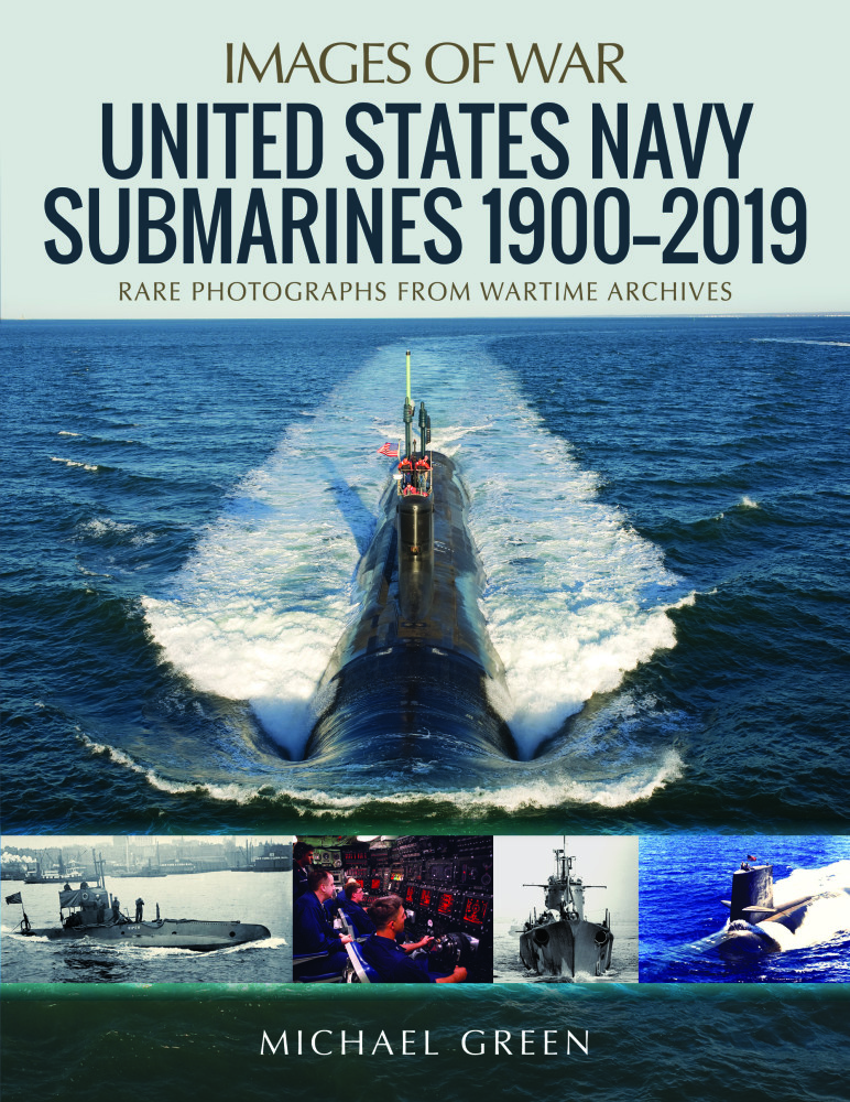 United States Navy Submarines 1900-2019 by Michael Green