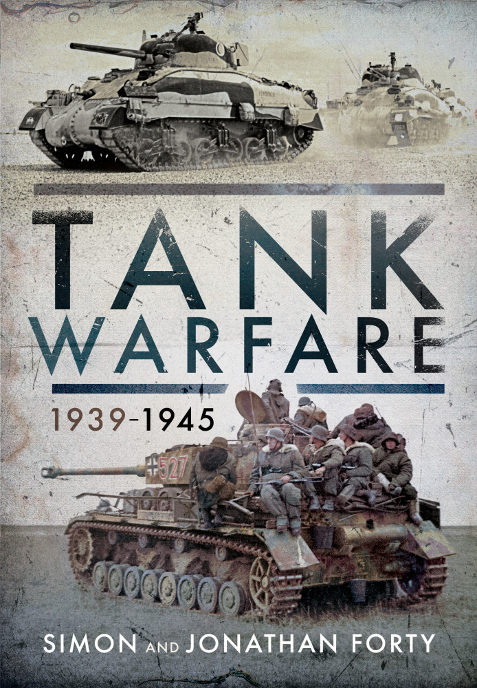Tank Warfare, 1939-1945 by Simon Forty