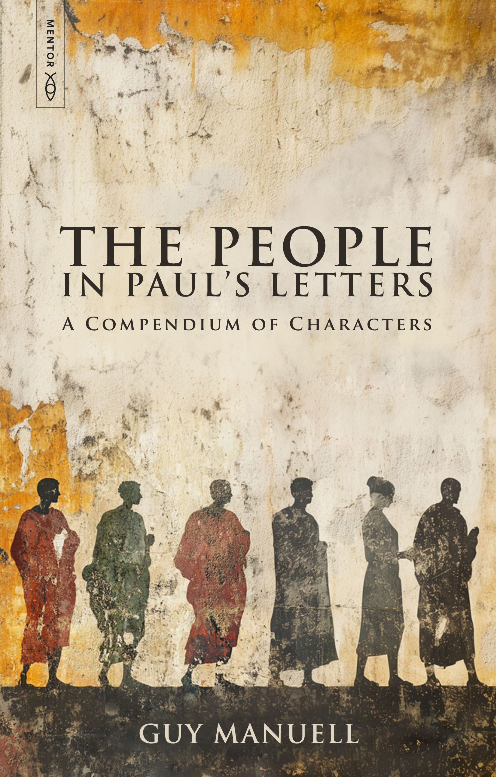 The People in Paul’s Letters by Guy Manuell